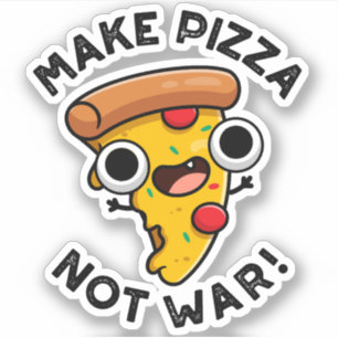 Make Pizza Not War Funny Peace Pun