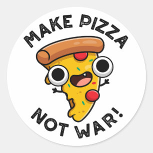 Make Pizza Not War Funny Peace Pun  Classic Round Sticker