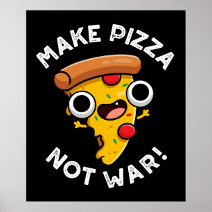 Make Pizza Not War Funny Peace Pun Dark BG Poster