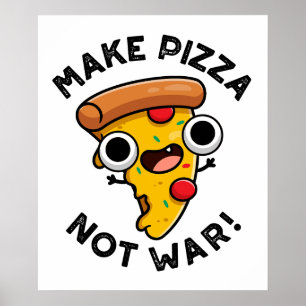 Make Pizza Not War Funny Peace Pun  Poster