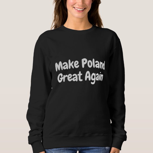 Make Poland great again  Sweatshirt (Front)