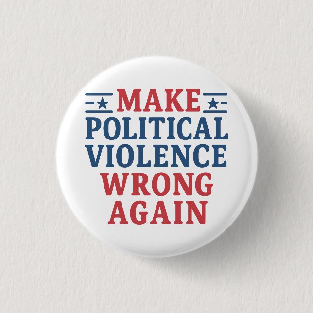 Make political violence wrong again 1 inch round button (Front)