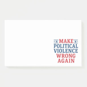 Make political violence wrong again post-it notes