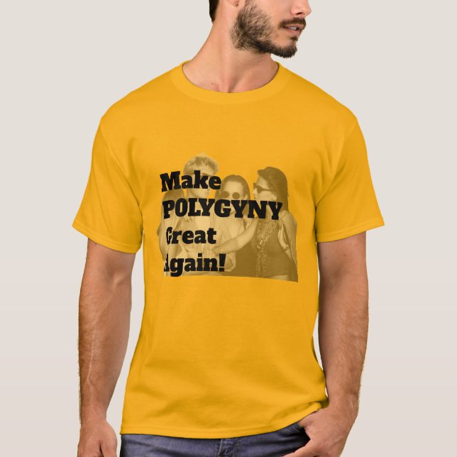 Make Polygyny Great Again! T-Shirt (Front)