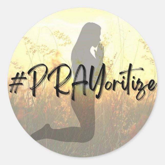 Make Prayer a Daily Priority (female)  Classic Round Sticker (Front)