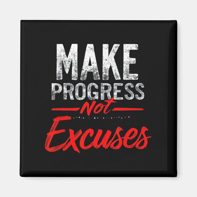 Make Progress Not Excuses Motivational Quote  Magnet (Front)