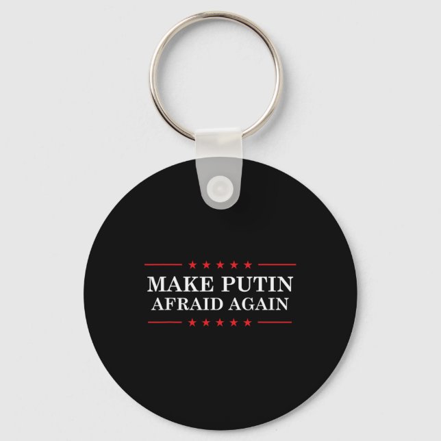 Make Putin Afraid Again - Support Ukraine And Stop Keychain (Front)
