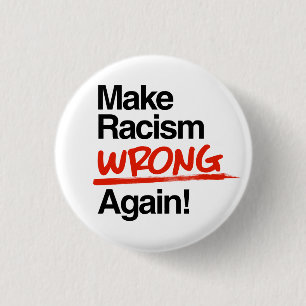 Make Racism Wrong Again 1 Inch Round Button
