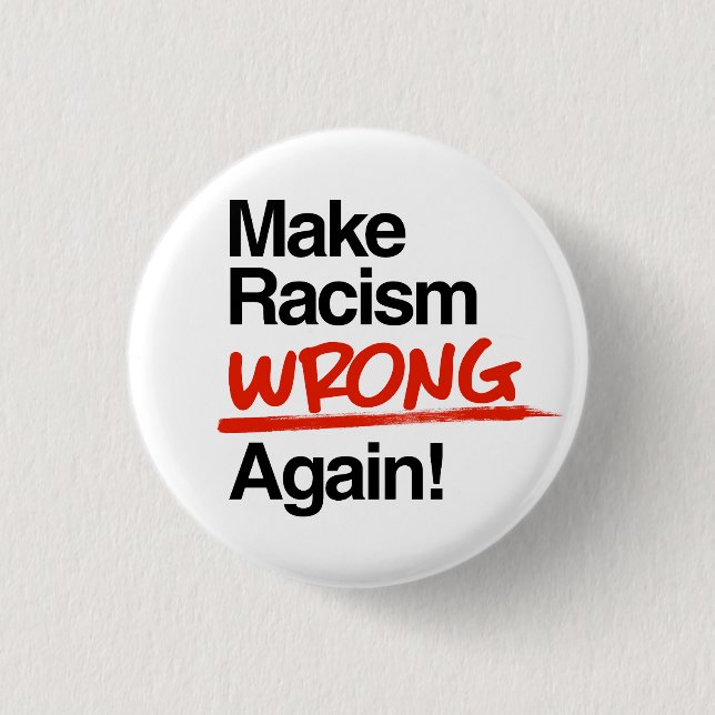 Make Racism Wrong Again 1 Inch Round Button (Front)