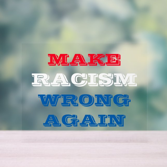 Make Racism Wrong Again Acrylic Sign (Neutral)