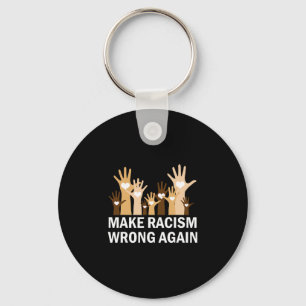 Make Racism Wrong Again Anti-hate Resist Anti-trum Keychain