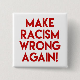 Make racism wrong again! Anti Racism Protest 2 Inch Square Button