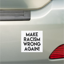 Make racism wrong again! Anti Racism Protest