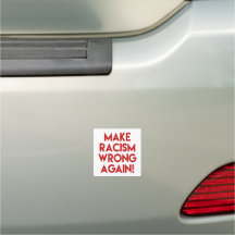 Make racism wrong again! Anti Racism Protest
