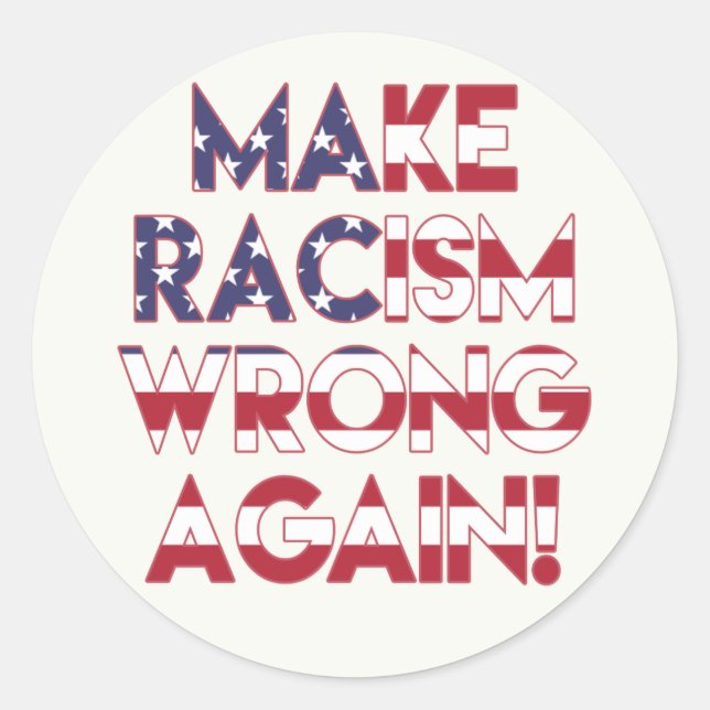 Make racism wrong again! Anti Racism Protest Classic Round Sticker (Front)