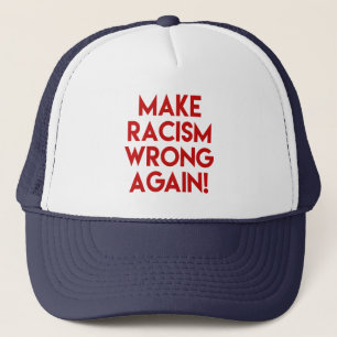 Make racism wrong again! Anti Racism Protest Trucker Hat