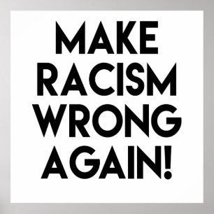 Make racism wrong again! Anti Trump protest Poster
