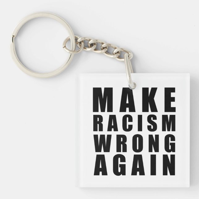 Make racism wrong again  keychain (Front)
