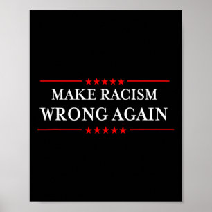 Make Racism Wrong Again Shirt Anti-trump Anti-raci Poster