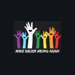 Make Racism Wrong Heart Hands Canvas Print<br><div class="desc">Colourful anti-racism design features a "rainbow" of hands with heart cutouts and white "make racism wrong again" text.</div>