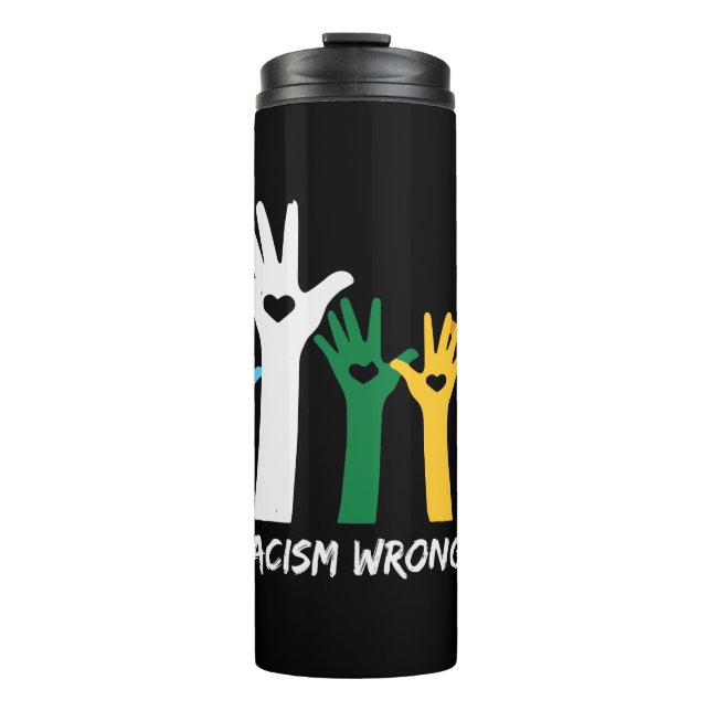 Make Racism Wrong Heart Hands  Thermal Tumbler (Front)
