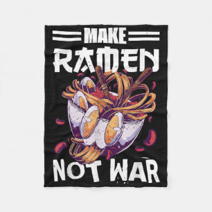 Make Ramen Not War Funny Japanese Food Quote  Fleece Blanket