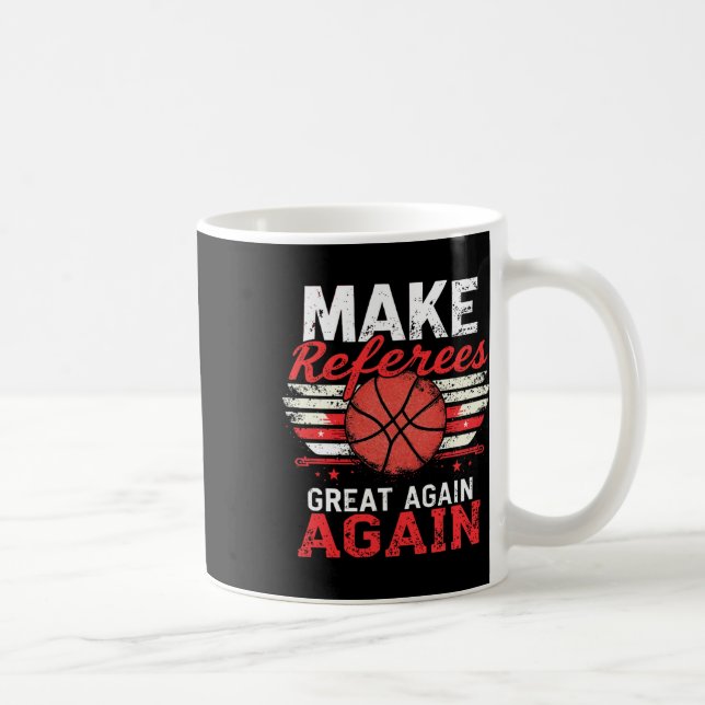 Make Referees Great Again1  Coffee Mug (Right)