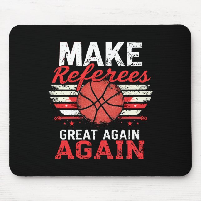 Make Referees Great Again1  Mouse Pad (Front)