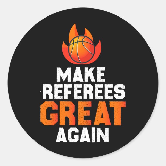 Make Referees Great Again  Classic Round Sticker (Front)
