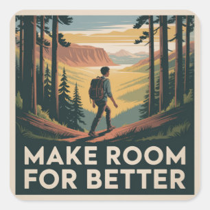 Make Room For Better Square Sticker