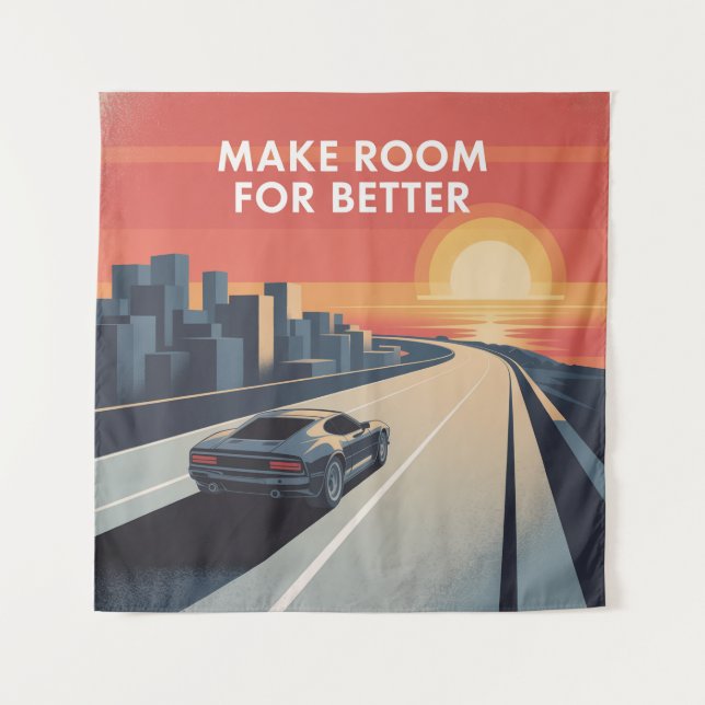 Make Room For Better Tapestry (Front)