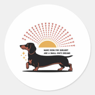 Make Room For Sunlight And A Small Dog’s Dreams Classic Round Sticker