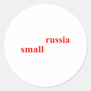 Make Russia Small Again 1 Classic Round Sticker