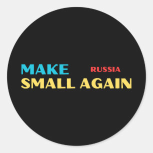 Make Russia Small Again – Bold Satirical Statement Classic Round Sticker