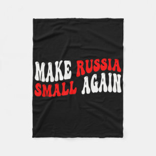 Make Russia Small Again  Fleece Blanket
