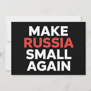 Make Russia Small Again Make Russia Small  Invitation
