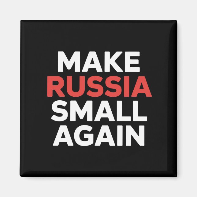 Make Russia Small Again Make Russia Small  Magnet (Front)