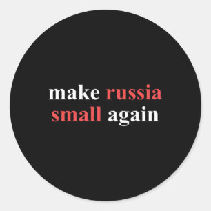 Make Russia Small Again Political Statement Ukrain Classic Round Sticker