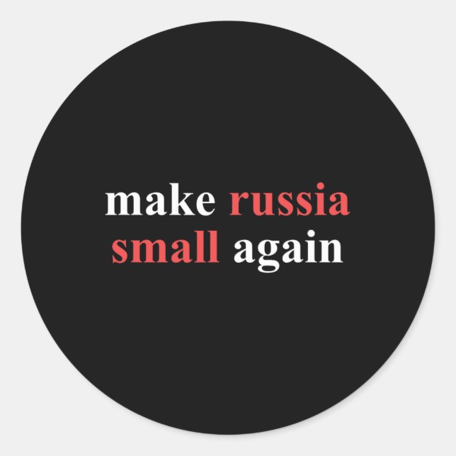 Make Russia Small Again Political Statement Ukrain Classic Round Sticker (Front)