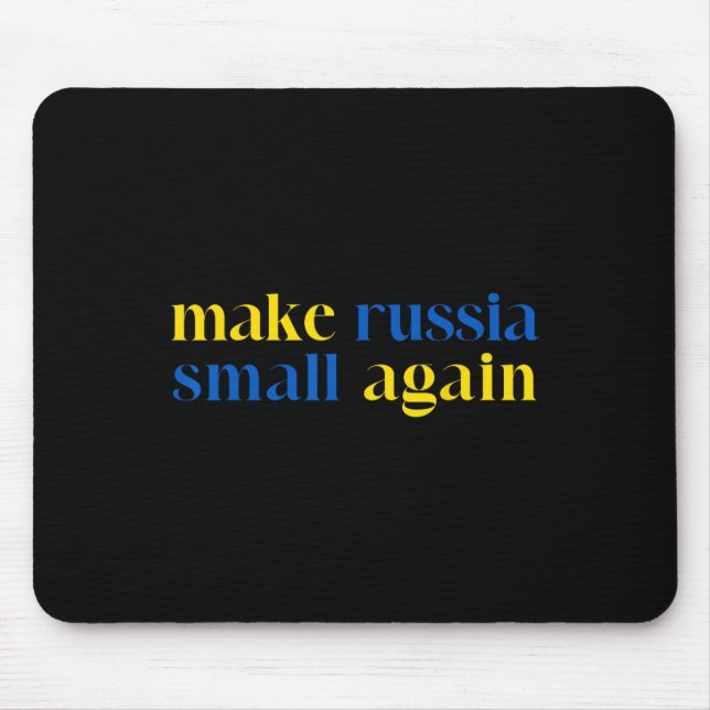 Make Russia Small Again Ukraine Flag Color  Mouse Pad (Front)