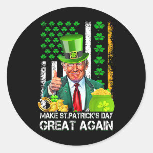Make Saint Patrick's Day Great Again Usa Flag Funn Classic Round Sticker