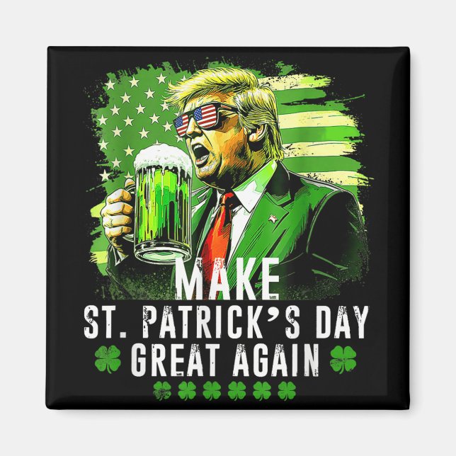 Make Saint Patricks Day Great Again Usa Flag Funny Magnet (Front)