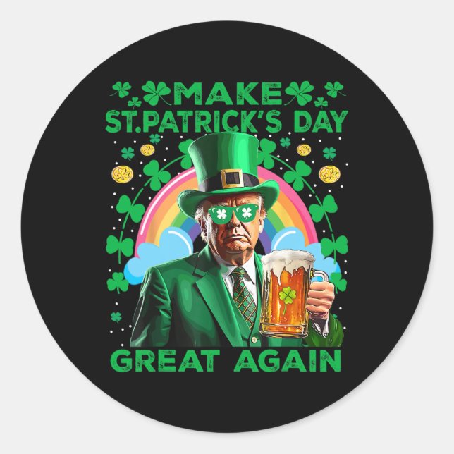 Make Saint St Patrick's Day Great Again Flag Funny Classic Round Sticker (Front)