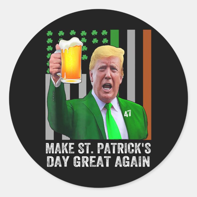 Make Saint St Patrick's Day Great Again Flag Funny Classic Round Sticker (Front)