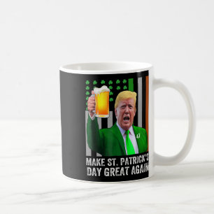 Make Saint St Patrick's Day Great Again Flag Funny Coffee Mug