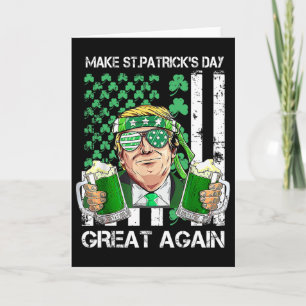 Make Saint St Patrick's Day Great Again Funny Trum Card