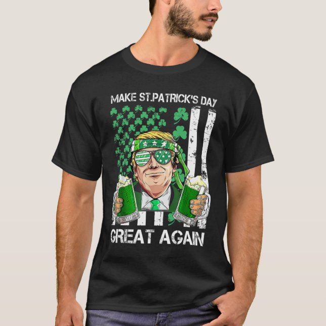 Make Saint St Patrick's Day Great Again Funny Trum T-Shirt (Front)