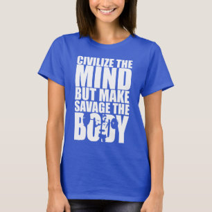 Make Savage The Body, Women's Workout Motivational T-Shirt