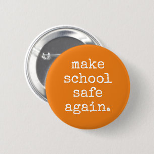 "Make School Safe Again" - Pro Gun Control 2 Inch Round Button