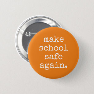 "Make School Safe Again" - Pro Gun Control 2 Inch Round Button